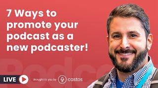 7 Ways to promote your podcast as a new podcaster! 