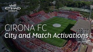 Girona FC: City & Match Activations | Etihad Airways