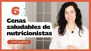 Ideas de cenas saludables ¿Qué cena una dietista - nutricionista?