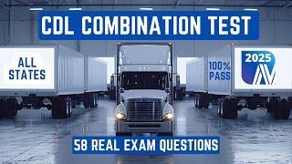 CDL Combination Practice Test 2025 For All states | REAL EXAM ANSWERS