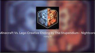 Minecraft Vs. Lego Creative Ending by The Stupendium - Nightcore