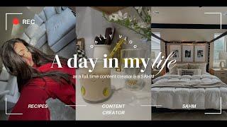 A day in my life as a full-time content creator / SAHM