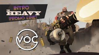 Heavy Weapons Guy (Team Fortress 2) Intro Promo Line - The VŌC Podcast