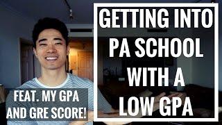 Getting Into PA School with a LOW GPA | MY GPA & GRE SCORE
