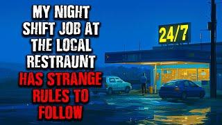 "My Nightshift Job at the local Fast food Restraunt... Has Strange RULES TO FOLLOW!"  Creepypasta