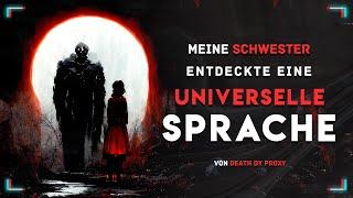 Creepypasta German - "Meine Schwester entdeckte eine universelle Sprache" // Albtraumarchiv