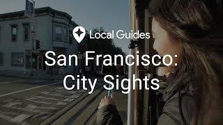 San Francisco's City Sights - Local Guides Investigate, Episode 3