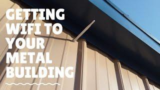 Getting Wifi to Your Metal Building