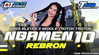 DJ NGAMEN 10 REBORN - STYLE TRAP PARTY MIDDLE NULUP‼️BY TSSB PRODUCTION