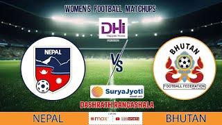 Nepal U-16 Women vs. Bhutan U-16 Women | International Youth Friendly | Kantipur MAX HD LIVE