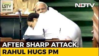 #NoConfidenceMotion - Watch: Rahul Gandhi's Bear Hug And A Handshake For PM Modi