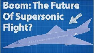 Boom: The Future of Supersonic Flight?