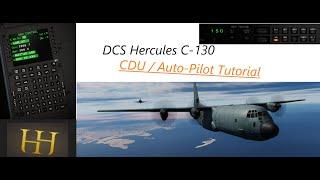DCS - Hercules C-130 Startup With CDU/CNI & Auto-Pilot Tutorial / How To
