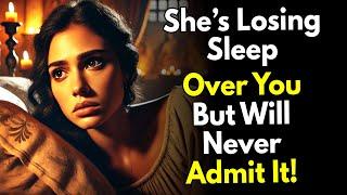 She’s Losing Sleep Over You… But Will Never Admit It! ~Stoic Reflection