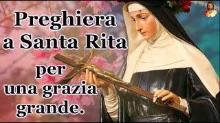 Preghiera a Santa Rita per una grazia grande