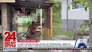 Ilang lugar sa Bulacan at Pampanga, binaha dahil sa high tide na sinabayan pa... | 24 Oras Weekend