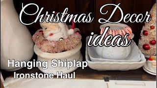 CHRISTMAS DECORATE WITH ME | HANGING SHIPLAP | IRONSTONE HAUL