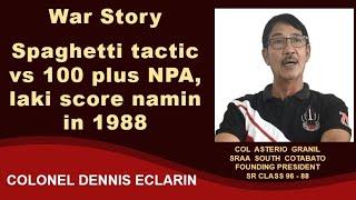 War Story: Spaghetti tactic vs. 100 plus na NPA, ang laki score namin in 1988