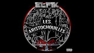 Elfik - Les aristochouilles 2 (Son de teuf)