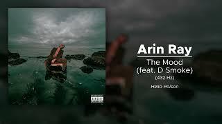 Arin Ray - The Mood (feat. D Smoke) (432 Hz)