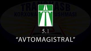 5.1. AVTOMAGISTRAL | АВТОМАГИСТРАЛЬ