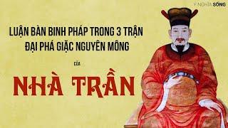 Luận bàn binh pháp trong 3 trận đại phá giặc Nguyên Mông của nhà Trần