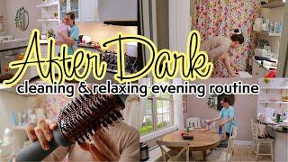 AFTER DARK Clean with Me and RELAXING Mommy Evening Routine