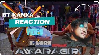 Awaragiri || BT kanxa Review reaction ||