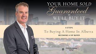 8 STEPS TO BUYING A HOME IN ALBERTA - BECOMING A VIP BUYER