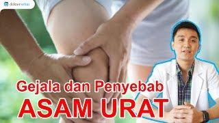 Gejala dan Penyebab Asam Urat | DokterSehat