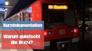 [Kurzdoku] S-Bahn Hamburg: Warum quietscht die Baureihe 474?