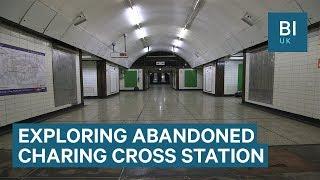 Inside The Abandoned Part Of London's Charing Cross Underground Station