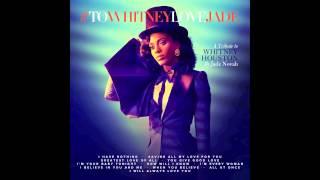 Jade Novah - #ToWhitneyLoveJade (Whitney Houston Tribute)