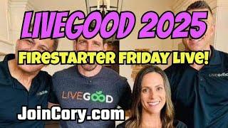 LIVEGOOD 2025: Firestarter Friday Meeting, Exciting Updates!