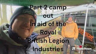 Part 2 of our winter camp out. Royal British Legion Industries.