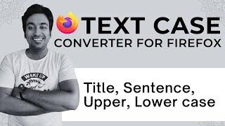 Free Text Case Converter FireFox Addon Extension (Convert to Title Case, lowercase & Uppercase)