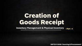 Class 24: Creation of Goods Receipt in SAP S/4HANA Sourcing and Procurement: Step-by-Step Guide