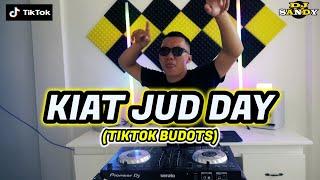 Kiat Jud Day (TikTok Viral Budots) | Dj Sandy Remix