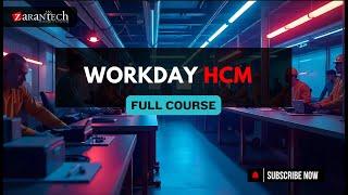 Workday HCM Full Course | ZaranTech