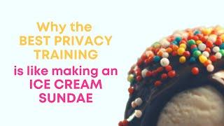 Why Privacy Training is Like Making an Ice Cream Sundae