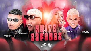 NOITE DAS SAFADAS - ANDERSON NEIFF - MC REIZIN - DANILO CHATINHO & MC THAY RJ