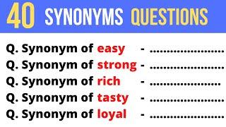 SYNONYMS QUIZ: 40 Easy Level Synonyms Questions in English | Improve your English Vocabulary