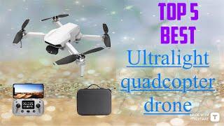 Top 5 Best Ultralight Quadcopter 4K Drone [2022]