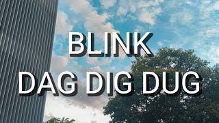 BLINK - Dag Dig Dug (Lirik)