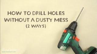 2 simple hacks for drilling without making a mess