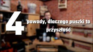 4 powody, dlaczego puszki to przyszłość piw kraftowych #piwokraftowe #polskikraft