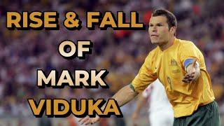 The Rise and Fall of Mark Viduka