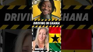 DRIVING IN GHANA IS NOT FOR EVERYONE 