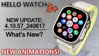 Hello Watch 3+ New System Update! V4.10.57 Full Review! New Watch Face Animation, What's Fixed?