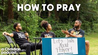 How To Pray | A Christian Podcast